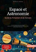E-Book (epub) Espace et Astronomie: Guide du Firmament et de l'Univers von Bendis A. I. Saage - Français