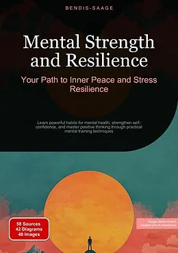E-Book (epub) Mental Strength and Resilience: Your Path to Inner Peace and Stress Resilience von Bendis A. I. Saage - English