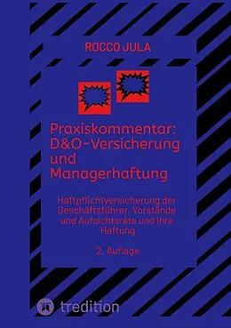 E-Book (epub) Praxiskommentar: D&O-Versicherung und Managerhaftung von Rocco Jula