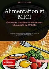 Kartonierter Einband Alimentation et MICI: Guide des Maladies Inflammatoires Chroniques de l'Intestin von Bendis Saage