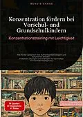 E-Book (epub) Konzentration fördern bei Vorschul- und Grundschulkindern: Konzentrationstraining mit Leichtigkeit von Bendis A. I. Saage - Deutschland