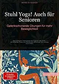 E-Book (epub) Stuhl Yoga! Auch für Senioren: Gelenkschonende Übungen für mehr Beweglichkeit von Bendis A. I. Saage - Deutschland