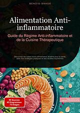 E-Book (epub) Alimentation Anti-inflammatoire: Guide du Régime Anti-inflammatoire et de la Cuisine Thérapeutique von Bendis A. I. Saage - Français