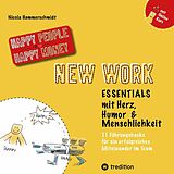 E-Book (epub) New Work Essentials - mit Herz, Humor und Menschlichkeit - 11 Führungshacks für ein gemeinsames Miteinander im Team - Teamführung leicht gemacht! von Nicola Hammerschmidt