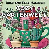 Kartonierter Einband Cozy Malbuch für Erwachsene - Garten Malbuch mit Motiven aus dem Garten - Bold and Easy Cute and Comfy von Millie Meik