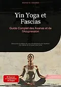 E-Book (epub) Yin Yoga et Fascias: Guide Complet des Asanas et de l'Acupression von Bendis A. I. Saage - Français
