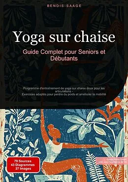 E-Book (epub) Yoga sur chaise: Guide Complet pour Seniors et Débutants von Bendis A. I. Saage - Français