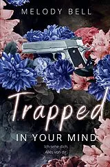 Kartonierter Einband Trapped in Your Mind von Melody Bell