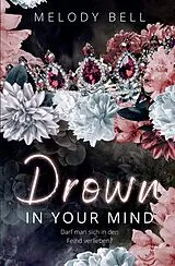 Kartonierter Einband Drown in Your Mind von Melody Bell