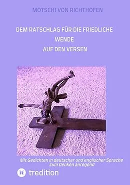 E-Book (epub) Ratschlag für die friedliche Wende auf den Versen von Motschi Von Richthofen