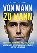 E-Book (epub) Von Mann zu Mann von Alexander von Gruenau