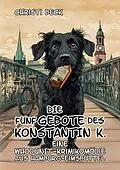 E-Book (epub) Die fünf Gebote des Konstantin K. von Christi Beck