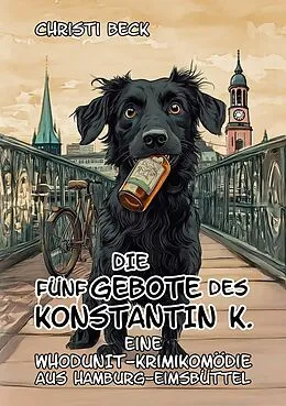 E-Book (epub) Die fünf Gebote des Konstantin K. von Christi Beck