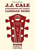 E-Book (epub) J.J. Cale - Remembering his unique laidback music von Richard Koechli