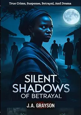 E-Book (epub) Silent Shadows Of Betrayal von J. A. Grayson