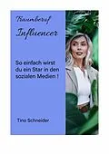 E-Book (epub) Traumberuf Influencer von Tino Schneider