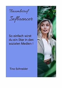 E-Book (epub) Traumberuf Influencer von Tino Schneider