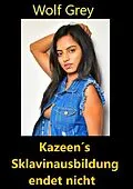 E-Book (epub) Kazeen Sklavinausbildung endet nicht von Wolf Grey