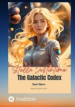 E-Book (epub) Stella Justintime - The Galactic Codex von Susanne Stern