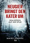 E-Book (epub) Neugier bringt den Kater um von Maike Johnke