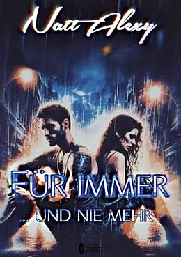 E-Book (epub) Für immer ... und nie mehr von Natt Alexy