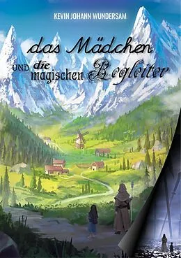 E-Book (epub) das Mädchen und die magischen Begleiter von Kevin Johann Wundersam
