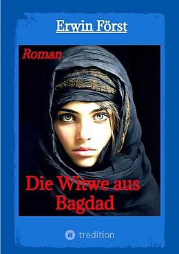 E-Book (epub) Die Witwe aus Bagdad von Erwin Först