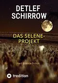 E-Book (epub) Das Selene-Projekt von Detlef Schirrow