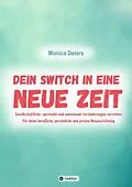E-Book (epub) DEIN SWITCH IN EINE NEUE ZEIT von Monica Deters