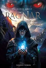 Fester Einband Ragnar- Die Reise der Wächter von Frederic Greif