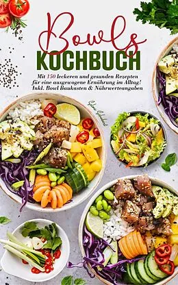 E-Book (epub) Bowls Kochbuch - Das große Rezeptbuch für gesunde Ernährung von Selma Schubert