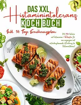 E-Book (epub) Das XXL Histaminintoleranz Kochbuch - 150 histaminarme & leckere Rezepte für jeden Tag von Hermine Krämer
