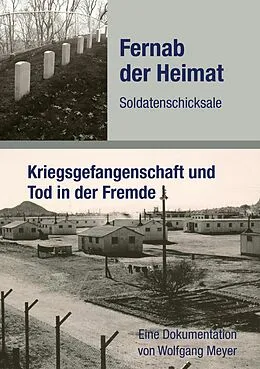 E-Book (epub) Fernab der Heimat Soldatenschicksale von Wolfgang Meyer