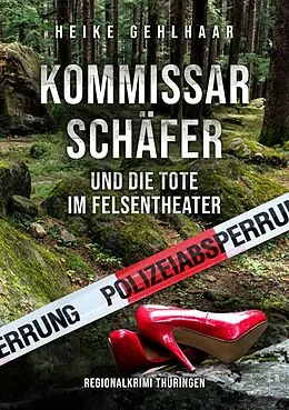 E-Book (epub) Kommissar Schäfer und die Tote im Felsentheater von Heike Gehlhaar