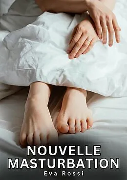 E-Book (epub) Nouvelle Masturbation von Eva Rossi