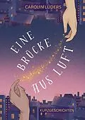 E-Book (epub) Eine Brücke aus Luft von Carolin Lüders