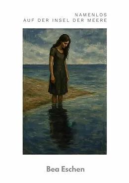 E-Book (epub) Namenlos auf der Insel der Meere von Bea Eschen