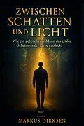 E-Book (epub) Zwischen Schatten und Licht von Markus Dirksen