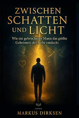 E-Book (epub) Zwischen Schatten und Licht von Markus Dirksen
