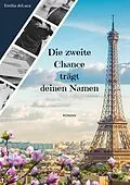 E-Book (epub) Die zweite Chance trägt deinen Namen von Emilia deLuca