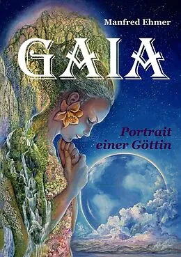 E-Book (epub) Gaia - Portrait einer Göttin von Manfred Ehmer