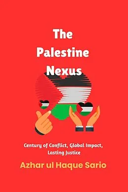 E-Book (epub) The Palestine Nexus von Azhar ul Haque Sario