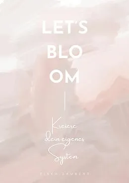 E-Book (epub) Let's Bloom von Ziska. Zaubert