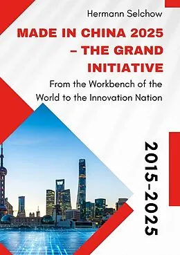 E-Book (epub) Made in China 2025 - The Grand Initiative von Hermann Selchow