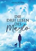 E-Book (epub) Die drei Leben des Maylo von Erika Kuhn