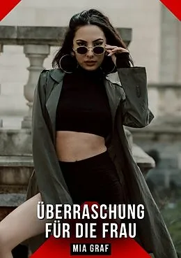 E-Book (epub) Überraschung für die Frau von Mia Graf