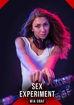 E-Book (epub) Sex-Experiment von Mia Graf