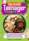 E-Book (epub) Das große Teenager Kochbuch von Vanessa Zimmermann