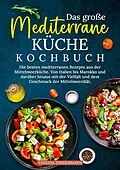 E-Book (epub) Das große Mediterrane Küche Kochbuch von Vanessa Zimmermann