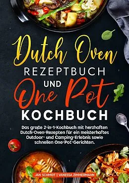 E-Book (epub) Dutch Oven Rezeptbuch und One Pot Kochbuch von Jan Schmidt, Vanessa Zimmermann